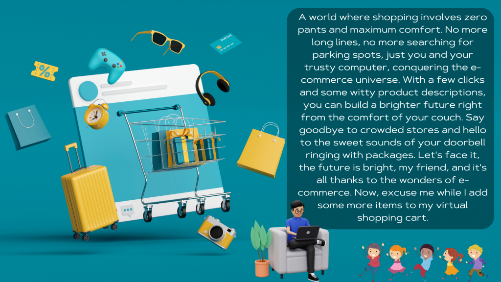 A world where shopping involves zero pants and maximum comfort